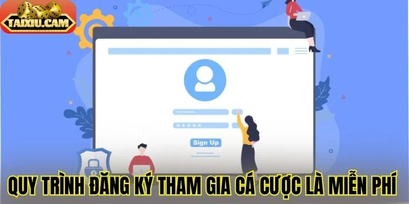 Quy trình đăng ký tham gia cá cược là miễn phí